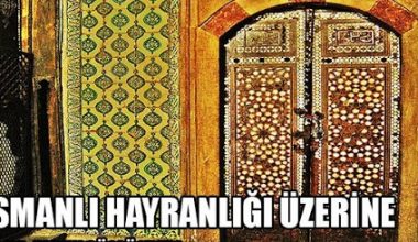 OSMANLI HAYRANLIĞI