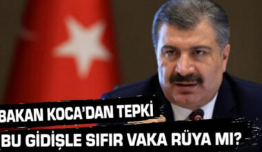 Bakan Koca’dan tepki: Bu gidişle sıfır vaka rüya mı?