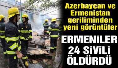 Azerbaycan-Ermenistan savaşı: Ermeniler yine sivilleri vurdu