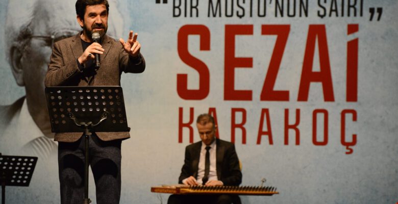 USTA ŞAİR SEZAİ KARAKOÇ ŞİİRLERİYLE YILDIRIM’DA ANILDI