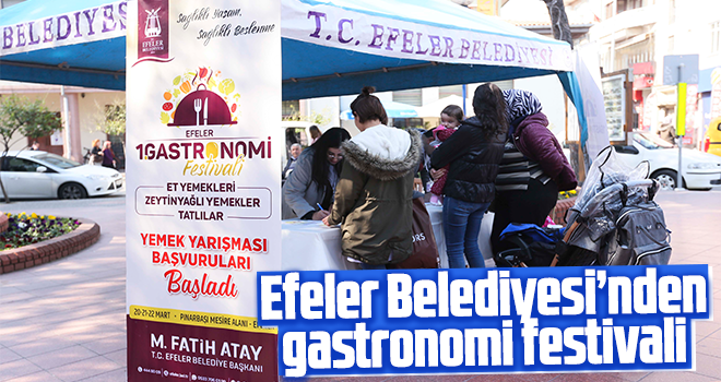 1. EFELER GASTRONOMİ FESTİVALİ, AYDIN’A ÖZGÜ TÜM LEZZETLERİ 25-27 MART’TA BİR ARAYA GETİRECEK!