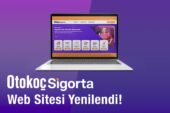 OTOKOÇ SİGORTA’NIN YENİLENEN WEB SİTESİNDE HIZLI VE KOLAY BİR ŞEKİLDE ONLİNE POLİÇE SATIN ALINABİLİYOR