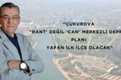 ÇUKUROVA “RANT’ DEĞİL ‘CAN’ MERKEZLİ DEPREM PLANI YAPAN İLK İLÇE OLACAK