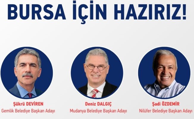 CHP GEMLİK, MUDANYA VE NİLÜFER BELEDİYE BAŞKAN ADAYLARI BELLİ OLDU