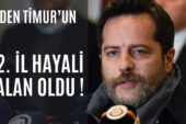 Erden Timur’un 82. İl Hayali Yalan Oldu !