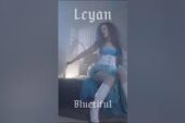 Leyan Seyan’ın ilk single’i “Bluetiful”un lansmanı gerçekleşti!   Kadının gücünü haykıran şarkı 8 Mart’ta yayında!