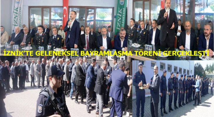 İZNİK’TE GELENEKSEL BAYRAMLAŞMA TÖRENİ GERÇEKLEŞTİ