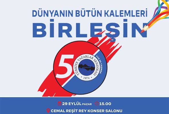 DÜŞÜNCENİN SOYAĞACI “TÜRKİYE YAZARLAR SENDİKASI” 50. YAŞINI KUTLUYOR