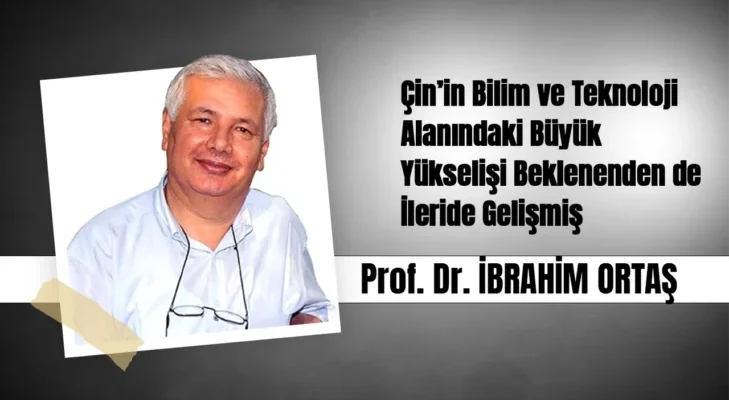 Çin’in Bilim ve Teknoloji Alanındaki Büyük Yükselişi Beklenenden de İleride Gelişmiş