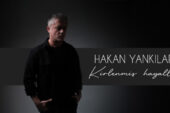 HAKAN YANKILAR’IN İLK ALBÜMÜ ‘KİRLENMİŞ HAYALLER’   3. VİDEO KLİB “DÜŞLERİME SIĞMIYORSUN”