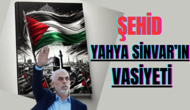 ŞEHİD YAHYA SİNVAR’IN VASİYETİ