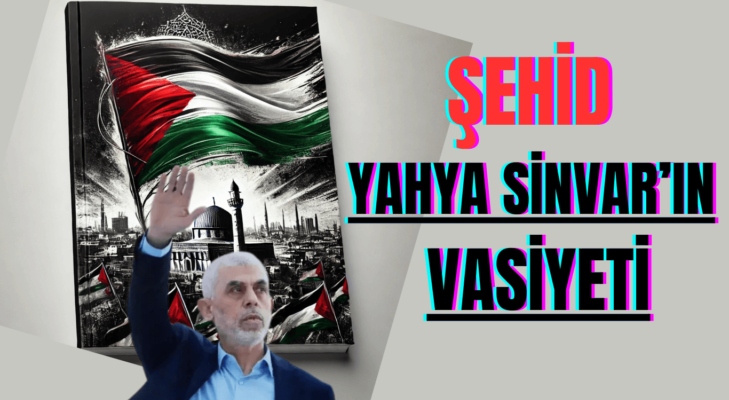 ŞEHİD YAHYA SİNVAR’IN VASİYETİ