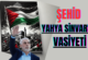 ŞEHİD YAHYA SİNVAR’IN VASİYETİ