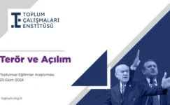 TOPLUM ÇALIŞMALARI ENSTİTÜSÜ’NDEN “TERÖR VE AÇILIM” TOPLUMSAL EĞİLİMLER ARAŞTIRMASI