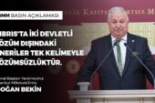 “KIBRIS’TA İKİ DEVLETLİ ÇÖZÜM DIŞINDAKİ ÖNERİLER TEK KELİMEYLE ÇÖZÜMSÜZLÜKTÜR.”