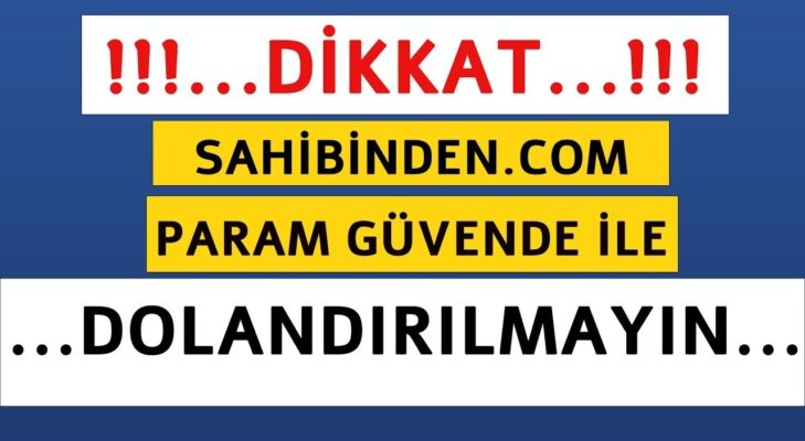 Sahibinden uygulamasında param güvende ile dolandırıldı