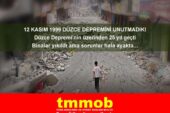 12 KASIM 1999 DÜZCE DEPREMİ YIL DÖNÜMÜNDE: DEPREM GERÇEĞİYLE YÜZLEŞMELİYİZ