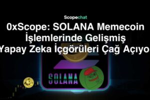 0xScope: SOLANA Memecoin İşlemlerinde Gelişmiş Yapay Zeka İçgörüleri Çağ Açıyor