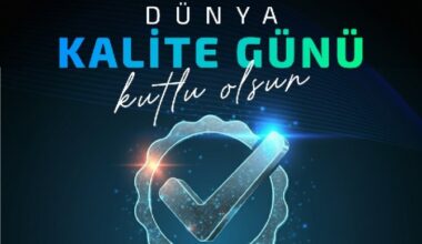 Dünya Kalite Günü’nde Kalitenin Güvenli ve Sürdürülebilir Geleceği!