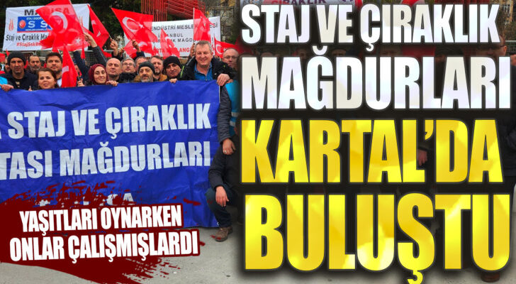 Staj ve Çıraklık Mağdurları Kartal Meydanı’nda Vites Yükseltti! “Haklarımızı Yok Sayamazsınız!”