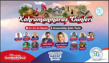 Kahramanmaraşlı Sanatçı ve Yazarlar Arnavutköy’de Buluşacak