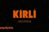 KİRLİ’den yeni tekli “Aslında”