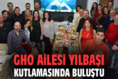 GHO AİLESİ YILBAŞI KUTLAMASINDA BULUŞTU