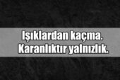 Zeki Baştürk yazdı; Işıklardan Kaçma, Karanlıktır Yalnızlık