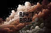 LAVTA’dan yeni tekli “Rahat Bırak”