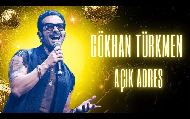 GÖKHAN TÜRKMEN ‘in AÇIK ADRES’İ 1 NUMARA YERLEŞTİ