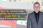 Türkiye-Suriye arasındaki yüzde 500’lük vergi krizine dikkat çekti!