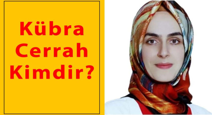 Kübra Cerrah Kimdir?