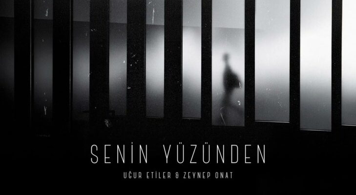 Uğur Etiler & Zeynep Onat  “Senin Yüzünden”