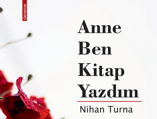 Nihan Turna’dan İlk Deneme Kitabı: “Anne Ben Kitap Yazdım”